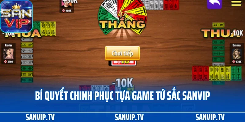Hướng Dẫn Cách Chơi Bài Tứ Sắc SANVIP Cụ Thể Và Chi Tiết 4 Bí quyết chinh phục tựa game tứ sắc SANVIP
