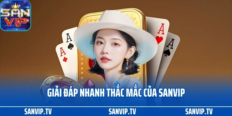 TRANG CHỦ 27 Giải đáp nhanh thắc mắc của Sanvip
